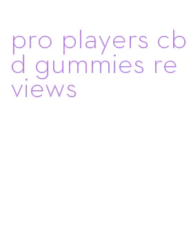 pro players cbd gummies reviews