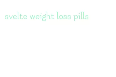 svelte weight loss pills
