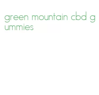green mountain cbd gummies