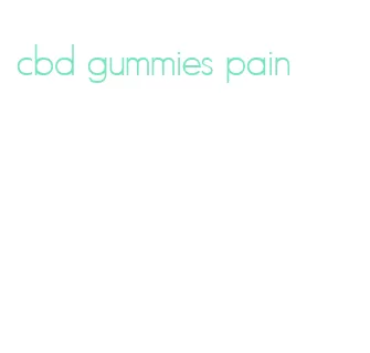 cbd gummies pain