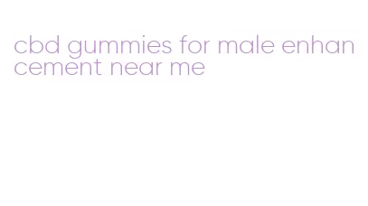 cbd gummies for male enhancement near me