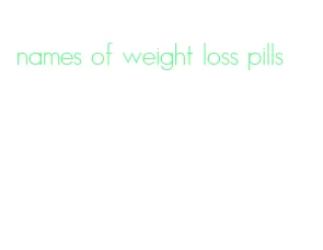 names of weight loss pills