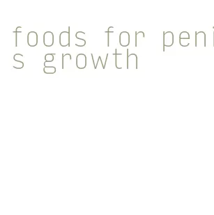 foods for penis growth