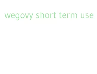 wegovy short term use