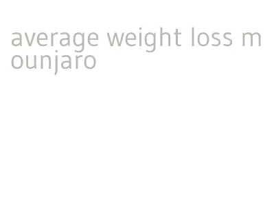 average weight loss mounjaro