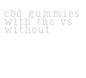 cbd gummies with thc vs without