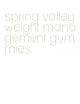 spring valley weight management gummies