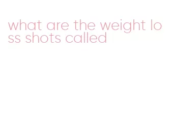 what are the weight loss shots called