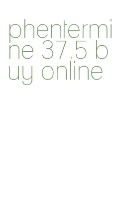 phentermine 37.5 buy online