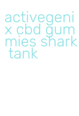 activegenix cbd gummies shark tank