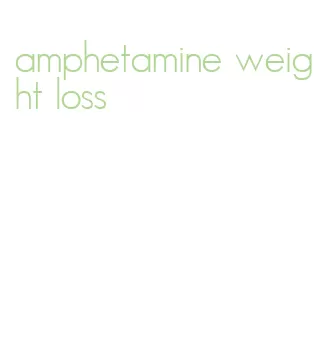 amphetamine weight loss