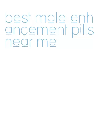 best male enhancement pills near me