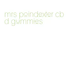 mrs poindexter cbd gummies