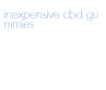 inexpensive cbd gummies