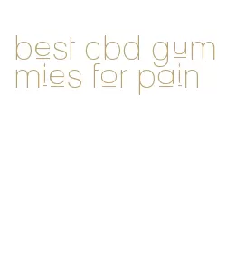 best cbd gummies for pain