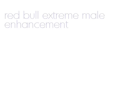 red bull extreme male enhancement