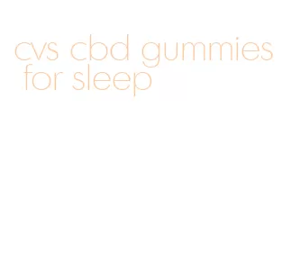 cvs cbd gummies for sleep