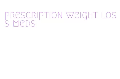 prescription weight loss meds