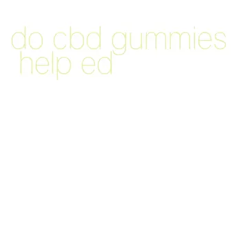 do cbd gummies help ed