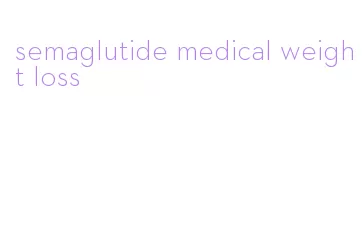 semaglutide medical weight loss