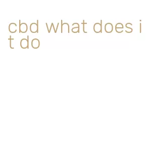 cbd what does it do