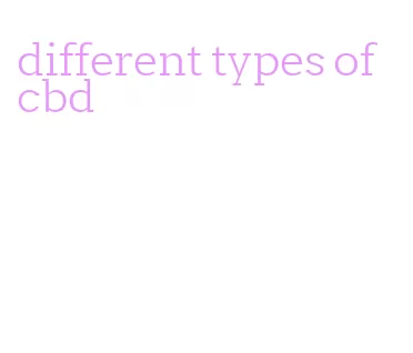 different types of cbd