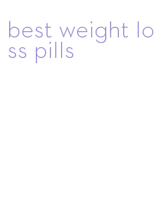 best weight loss pills