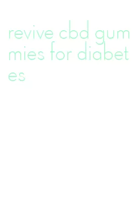 revive cbd gummies for diabetes