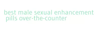 best male sexual enhancement pills over-the-counter