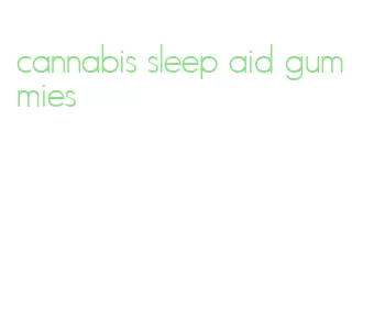 cannabis sleep aid gummies