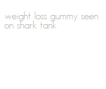 weight loss gummy seen on shark tank