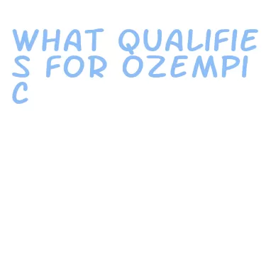 what qualifies for ozempic