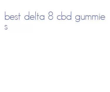 best delta 8 cbd gummies