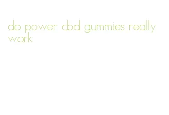 do power cbd gummies really work