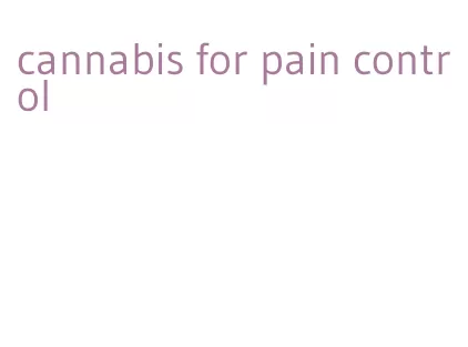 cannabis for pain control