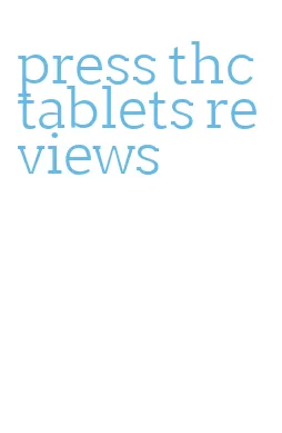 press thc tablets reviews