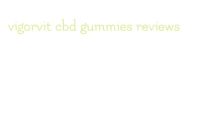 vigorvit cbd gummies reviews