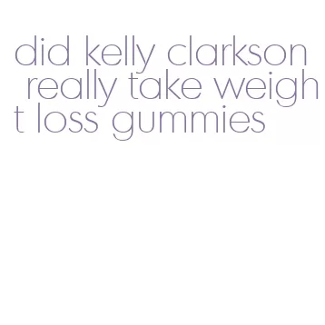 did kelly clarkson really take weight loss gummies