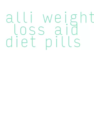 alli weight loss aid diet pills