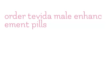 order tevida male enhancement pills