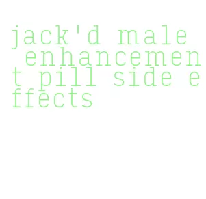 jack'd male enhancement pill side effects