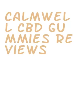 calmwell cbd gummies reviews