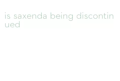 is saxenda being discontinued