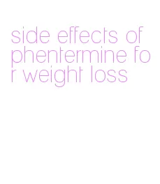 side effects of phentermine for weight loss