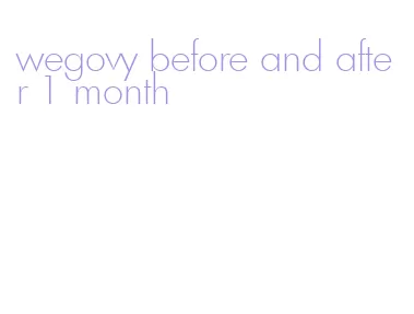 wegovy before and after 1 month