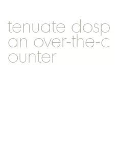 tenuate dospan over-the-counter