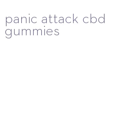 panic attack cbd gummies