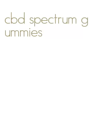 cbd spectrum gummies