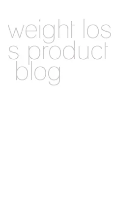 weight loss product blog