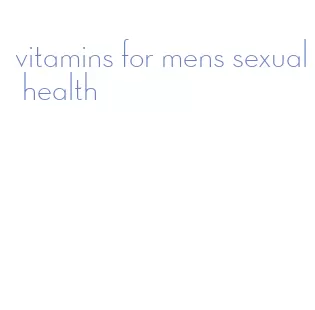 vitamins for mens sexual health
